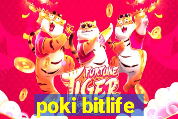 poki bitlife